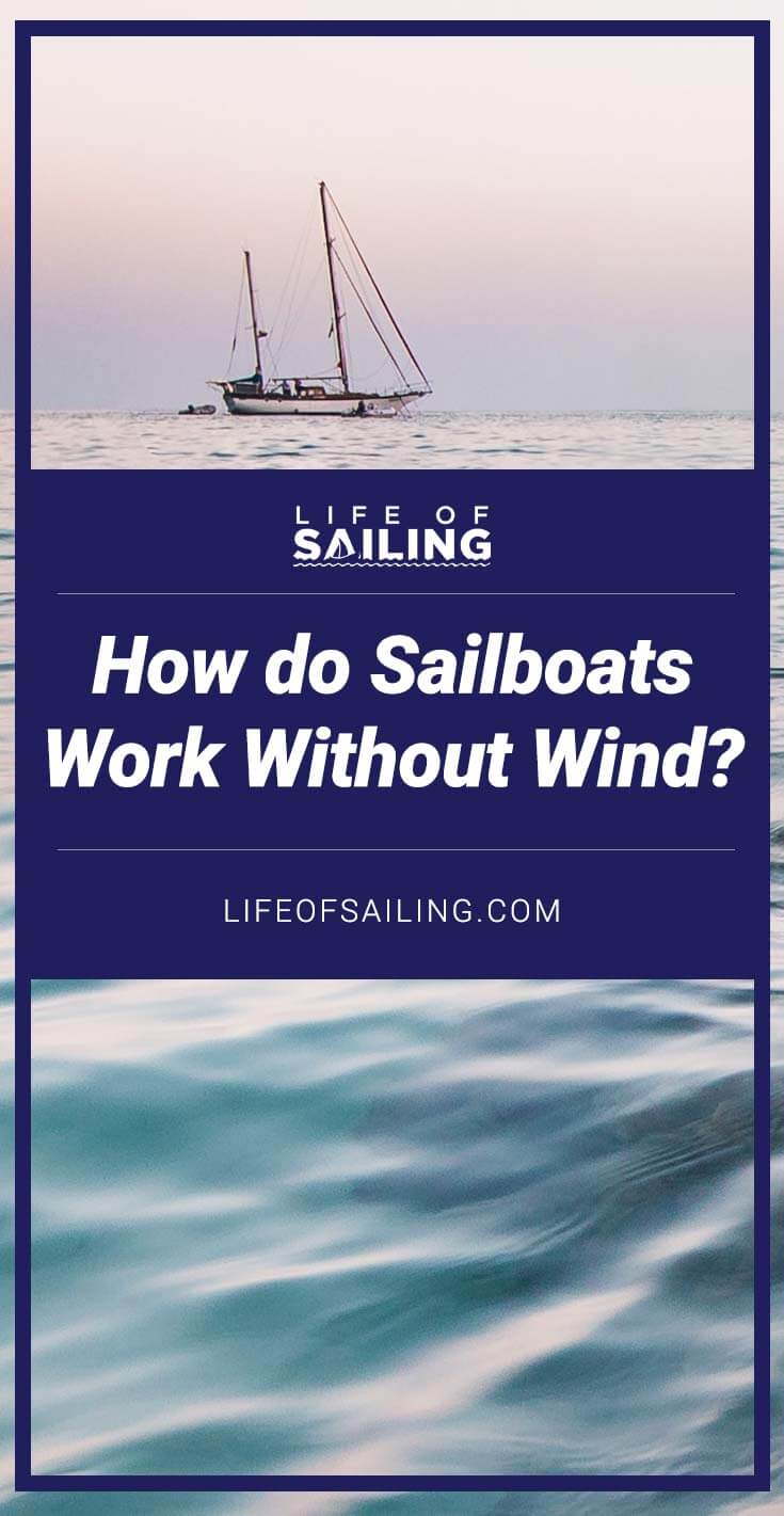 How Do Sailboats Work Without Wind?