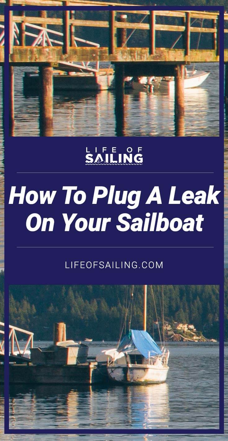 How to Plug a Leak on Your Sailboat