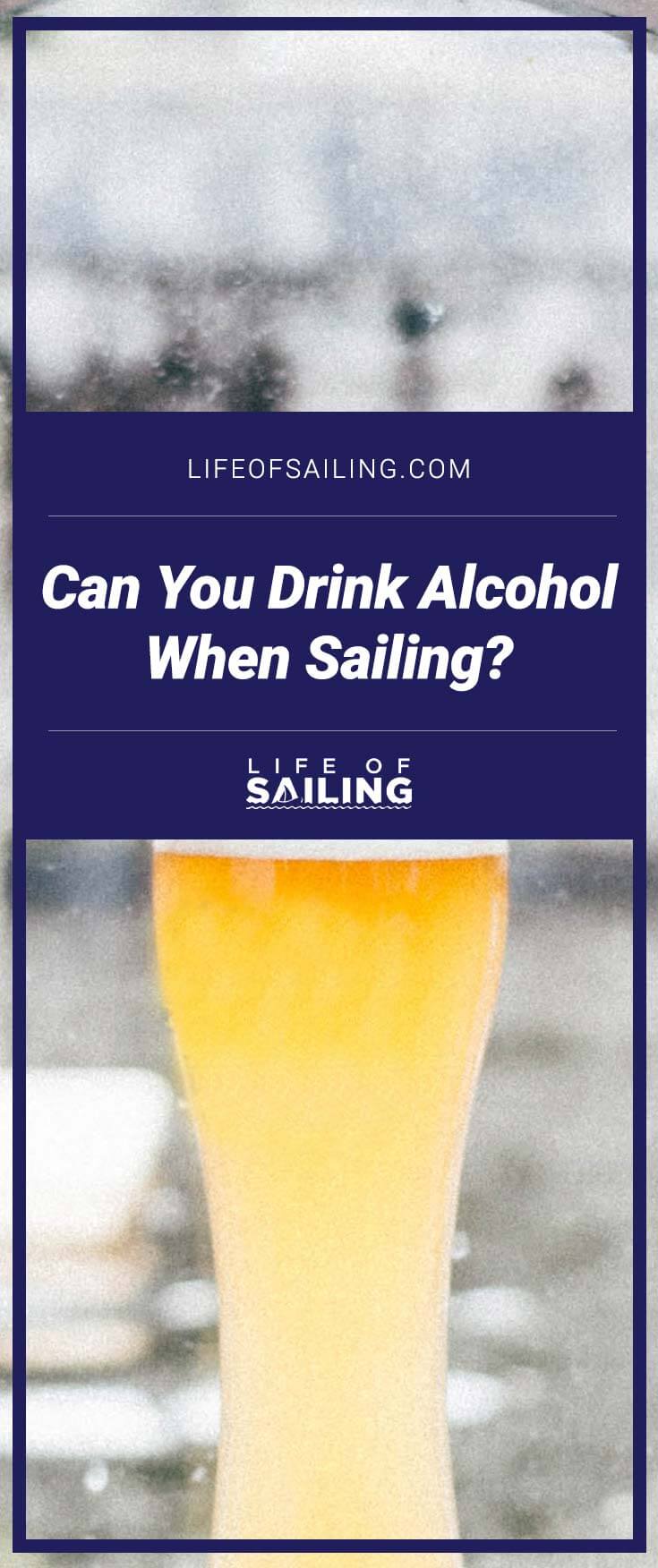 Can You Drink Alcohol When Sailing?